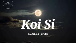 KOI SI (SLOWED AND REVERB) FULL SONG AFSANA KHAN
