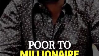 Poor to millionaire