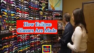 Inside look at how eclipse glasses are made