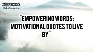 Empowering Words: Motivational Quotes to Live..