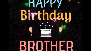 Happy Birthday Brother