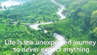 Life is the unexpected journey so never expect anything from anyone.