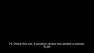 Woman Faces Jail Time For Bad Product Review