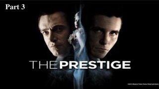 Le Prestige . Movie, Thriller .. VO .. part 3