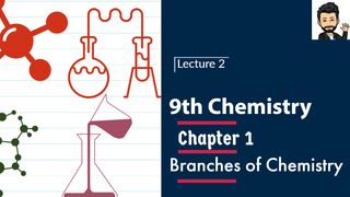 Chemistry 9th | Chapter 1 | Branches of Chemistry
