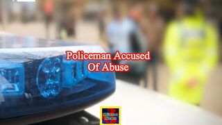 Policeman accused of abuse remains unquestioned