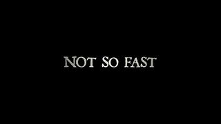 Not So Fast - Horror Short