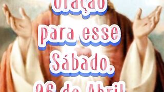 Oração para esse Sábado 06 de Abril.