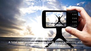 How to best photograph the total solar eclipse on your phone.
