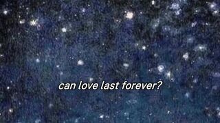 PHILOSOPHY: Can Love Last Forever.