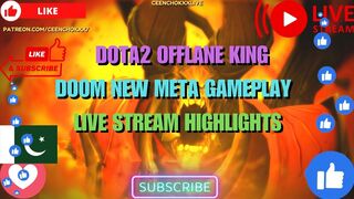 Dota2 New Meta Dota2 Offlane King Doom Gameplay Highlights Imba Doom #dota2highlights #dota2newmeta