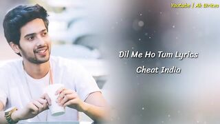 DIL MEIN HO TUM FULL SONG LYRICS - ARMAAN MALIK -CHEAT INDIA