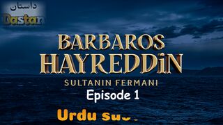 Barbaros Hayreddin Sultanın fermanı | urdu subtitles | sessions 2 episode 1 | Barbaros