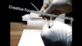 Creative Fountain Showpiece Making