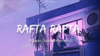 Rafta Rafta - [Slowed + Reverb] - Lofi Mix - Atif Aslam & Sajal Ali -- LoFi Vibez