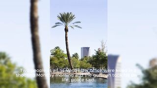 Shooting at Las Vegas law office leaves 3, including the gunman, dead, police say.