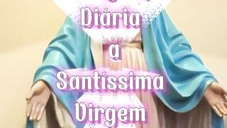 Consagração Diária a Santíssima Virgem Maria.