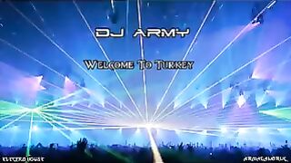 - Dj Army Welcome To Turkey Electro House_