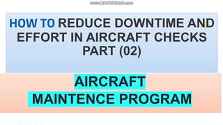 HOW TO REDUCE DOWNTIME AND EFFORT IN AIRCRAFT CHECKS PART (02)