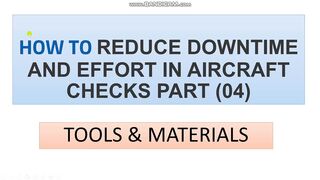 HOW TO REDUCE DOWNTIME AND EFFORT IN AIRCRAFT CHECKS PART (04)