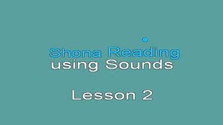 Shona Language Reading Lessons 2 of 3