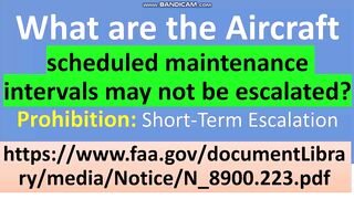 What are the Aircraft  scheduled maintenance intervals may not be escalated