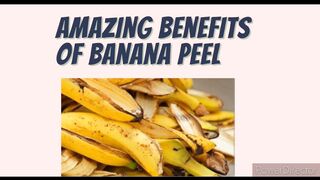 Amazing Benefits of Banana Peel