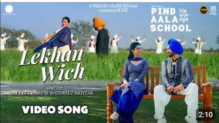 Lekh an which (full video) 299 preet harpal _Gulzar Akhtar pind Aala school _new punjabi song