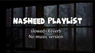 4 Beautiful Nasheeds of All Time???? ✨__ Nasheed playlist (slowed+Reverb)_ No music version???? #nasheed