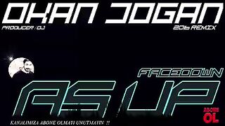 - DJ OKAN DOGAN DOWN AS UP 2016 REMIX _