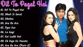 All songs film dil to pagal hai