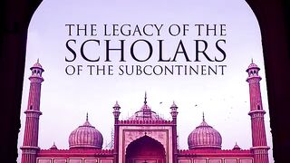 The Legacy of the Scholars from the Subcontinent