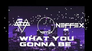 NEFFEX - What You Gonna Be [Copyright-Free] No.162
