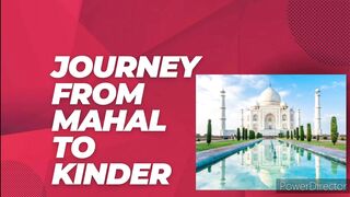 Journey from Mahal to Kinder