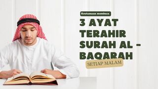 Keutamaan 3 ayat terahir surah Al-Baqarah