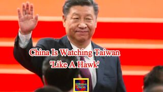 China is watching Taiwan 'like a hawk'