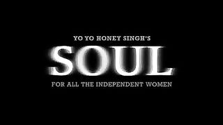 Soul official music by yo yo honey Singh