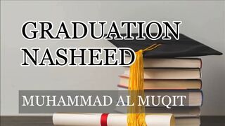 Muhammad Al Muqit - Graduation (Eng Subs - Nasheed Lyric Video)