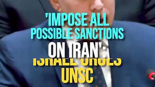 'Impose All Possible Sanctions On Iran'_ Israel Urges UNSC.