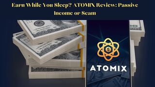 Earn While You Sleep? ATOMIX Review: Passive Income or Scam
