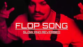 Flop_Song___Sidhu_Moose_Wala_(_Slowed_and_Reverbed.