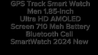 For Huawei Xiaomi GPS Track Smart Watch Men 1.85-Inch Ultra HD AMOLED Screen 710 Mah Battery Bluetooth  SmartWatch 2024 New