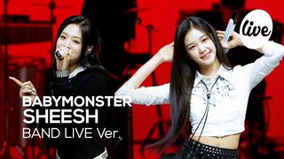 BABY MONSTER SHEESH Band LIVE