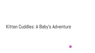 Kitten Cuddles: A Baby's Adventure