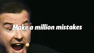 Make a million mistakes
