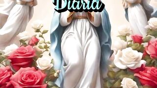 Consagração Diária a Santíssima Virgem Maria.