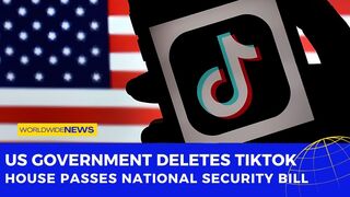 US Government Deletes TikTok: House Passes National Security Bill
