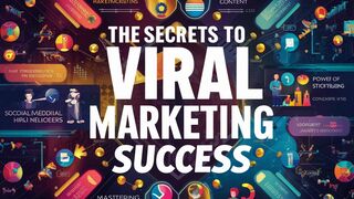 The Secrets to Viral Marketing Success