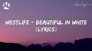 Beautiful In White - Westlife ||Lyrics Song