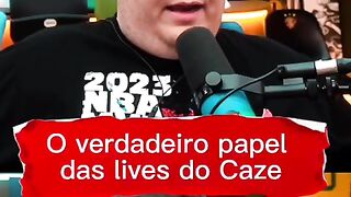 O verdadeiro papel das lives de Caze